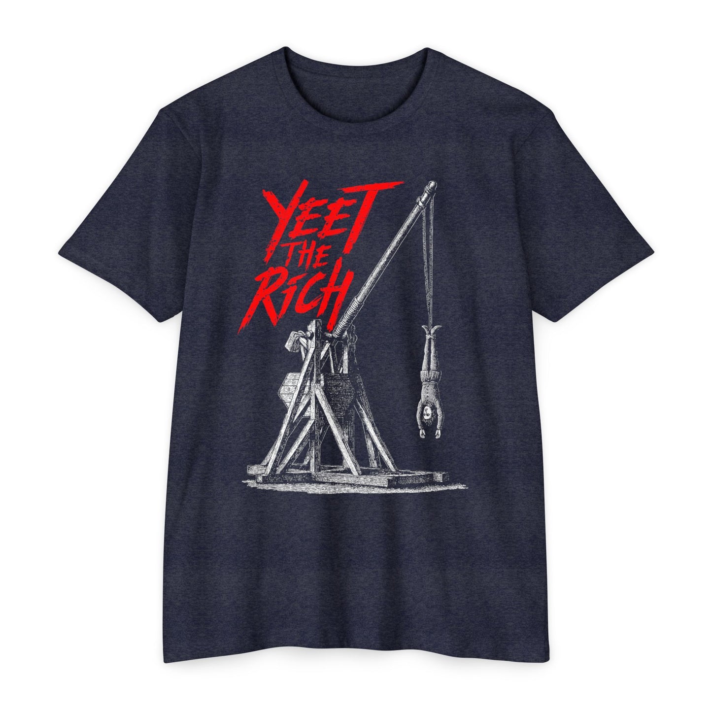 Yeet the Rich - with a Trebuchet T-shirt - Eat the Rich Next Level 6210