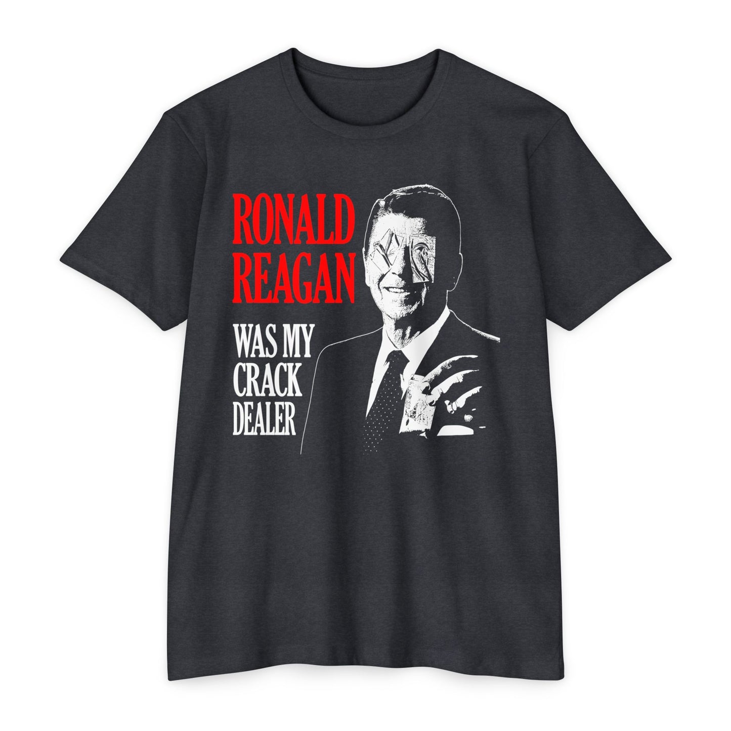 Humorous Unisex T-Shirt - 'Ronald Reagan Was My Crack Dealer'