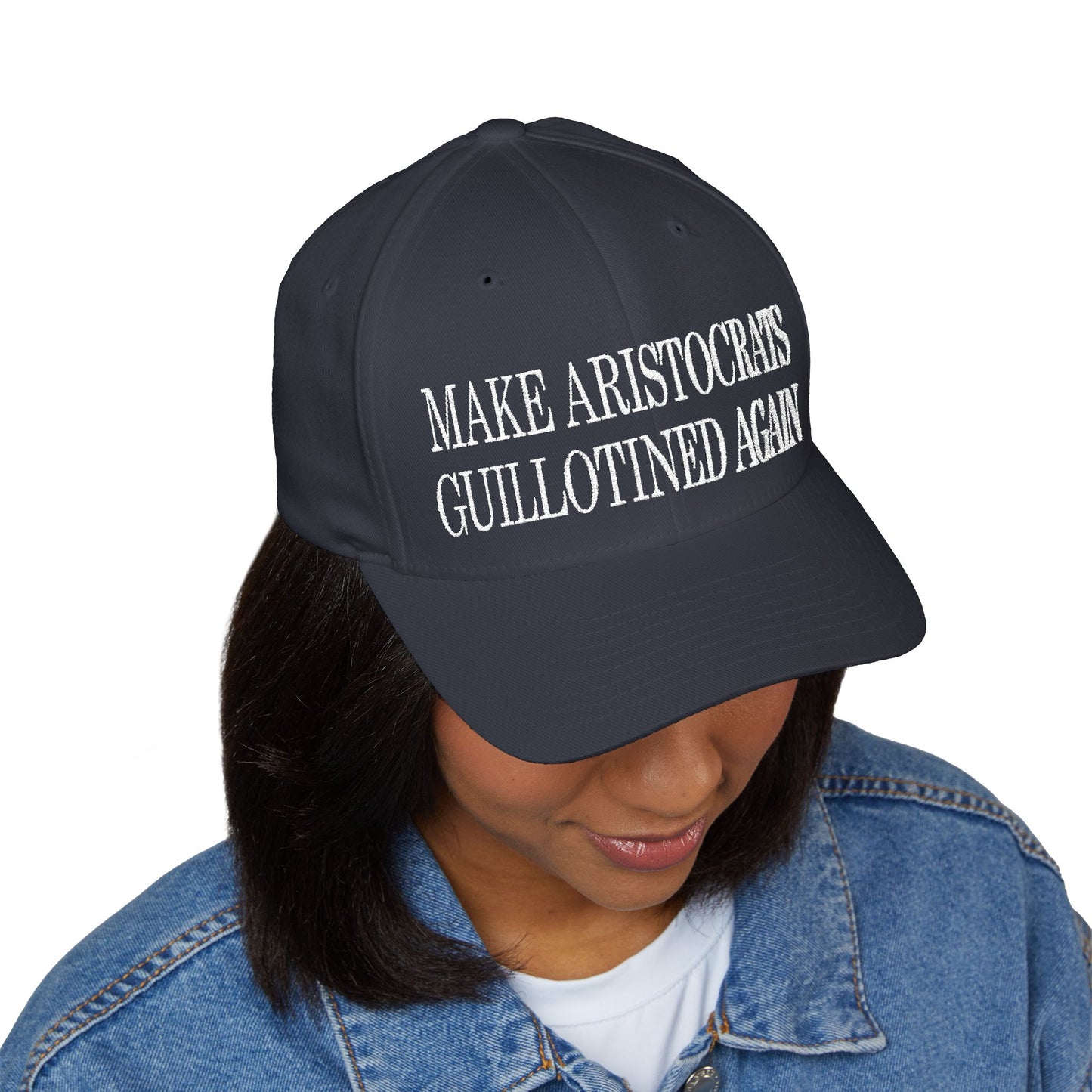 Make Aristocrats Guillotined Again - Embroidered Fitted Closed-Back Cap - Revolutionary Humor - Satire