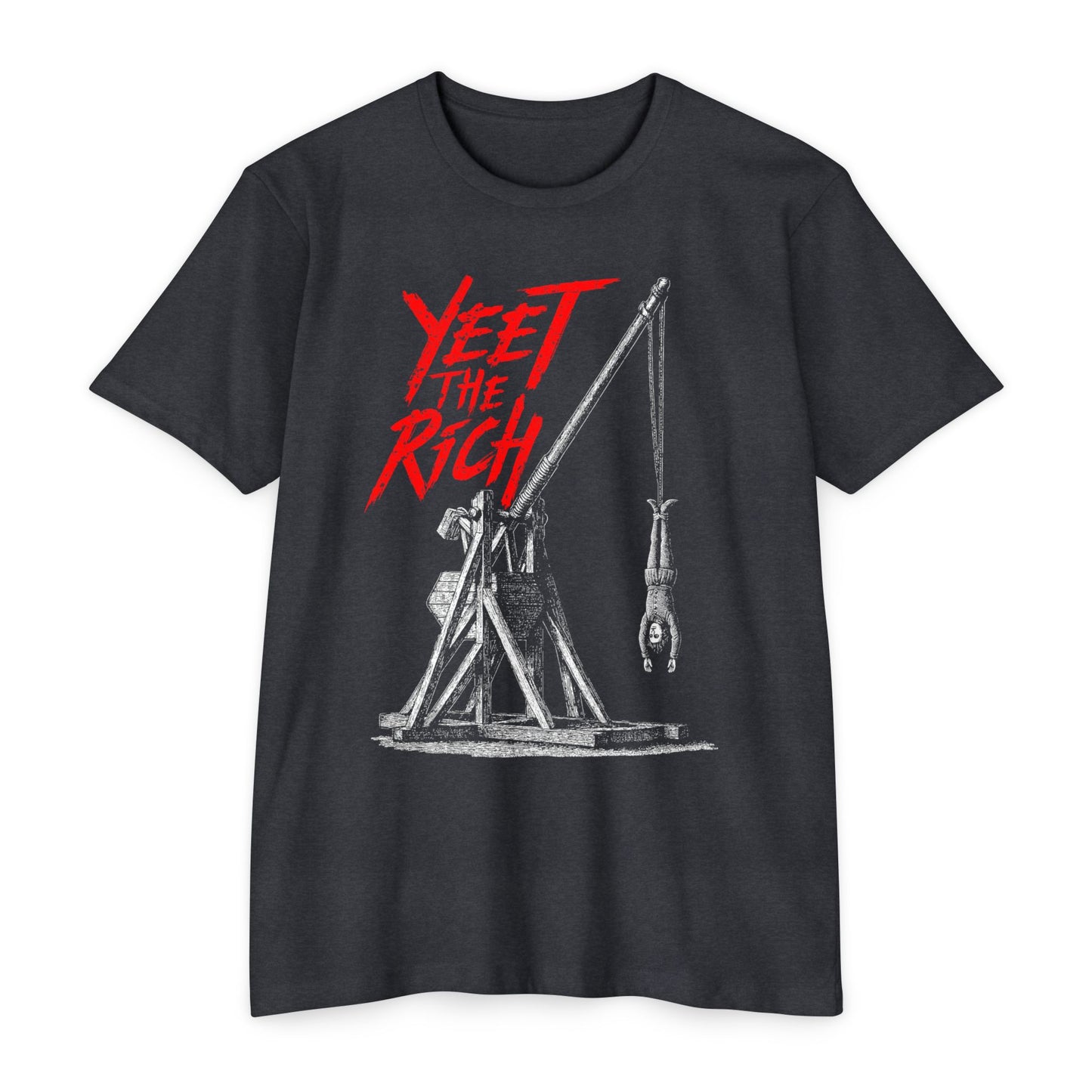 Yeet the Rich - with a Trebuchet T-shirt - Eat the Rich Next Level 6210