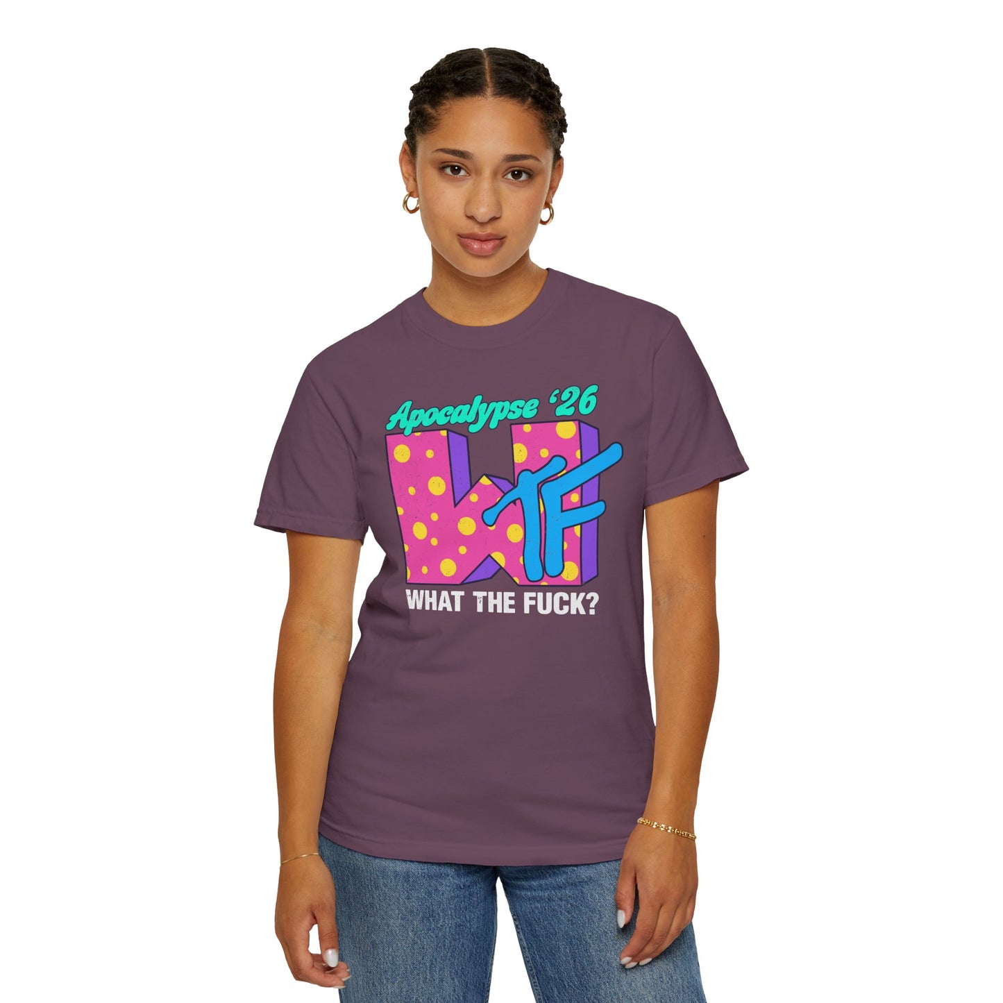 Wtf Apocalypse '26 - printed on ComfortColors Unisex Garment-Dyed T-shirt
