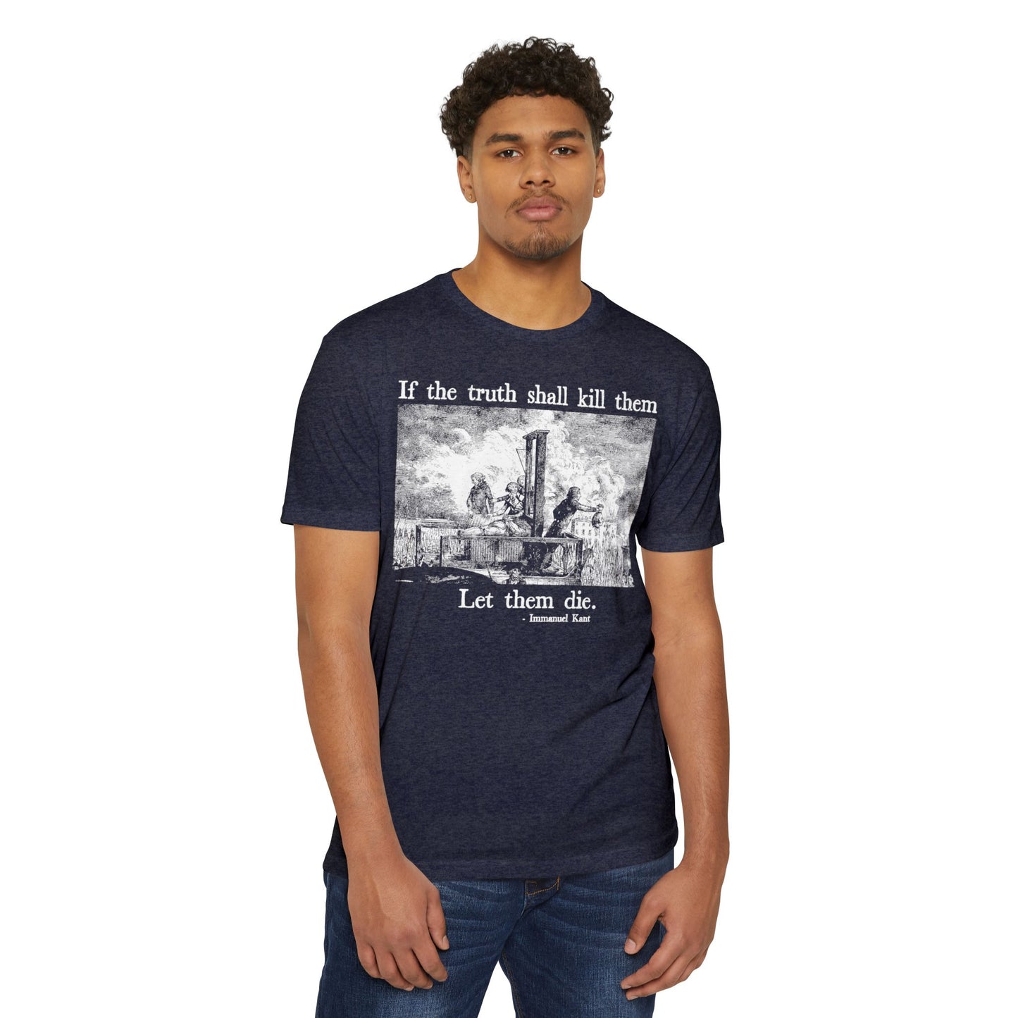 The Truth Kant Hurt You - printed on NextLevel Unisex CVC Jersey T-shirt