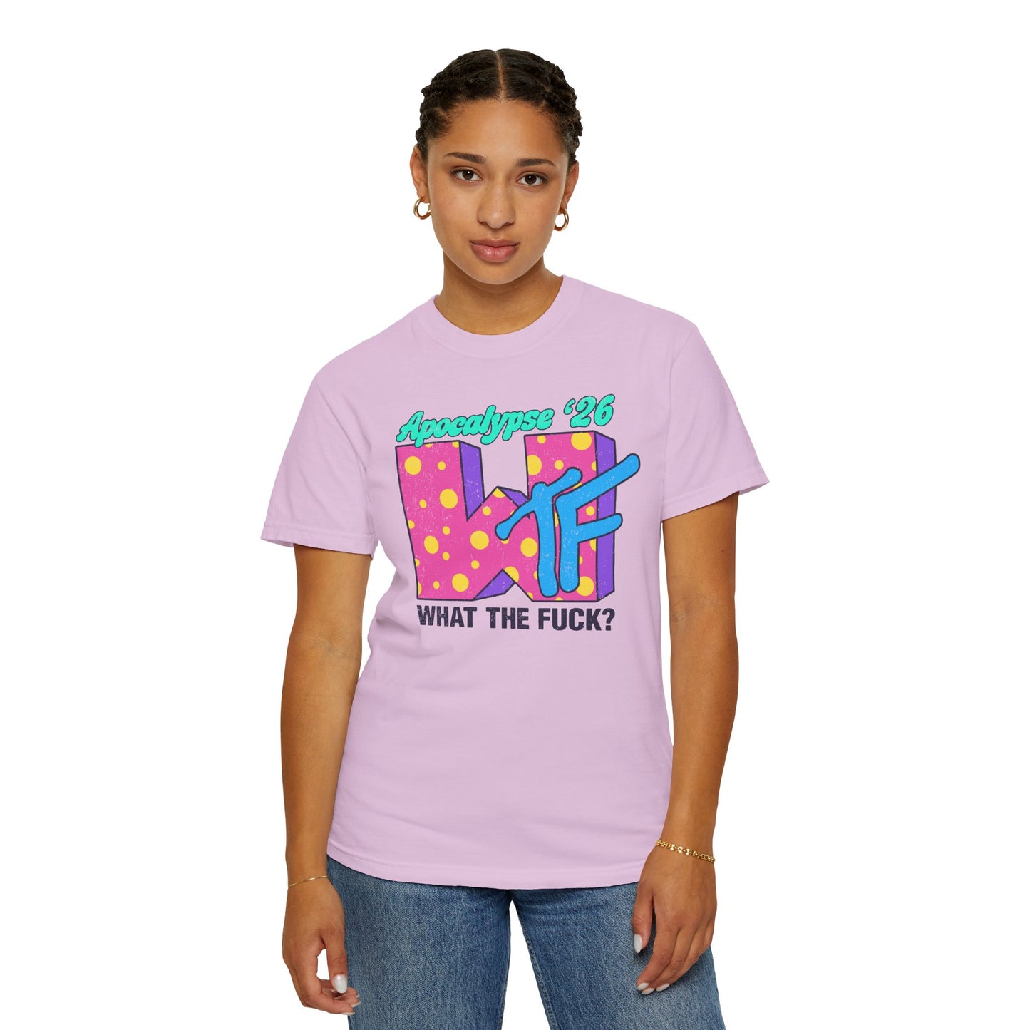 Wtf Apocalypse '26 - printed on ComfortColors Unisex Garment-Dyed T-shirt