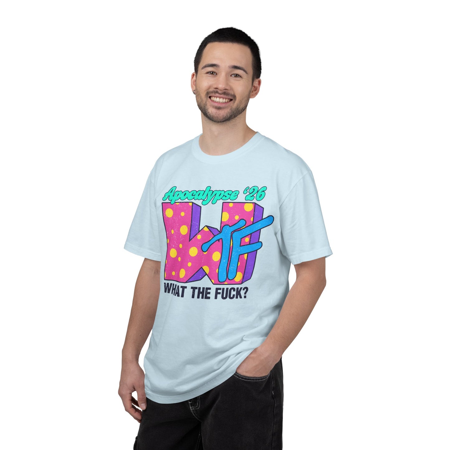 Wtf Apocalypse '26 - printed on ComfortColors Unisex Garment-Dyed T-shirt