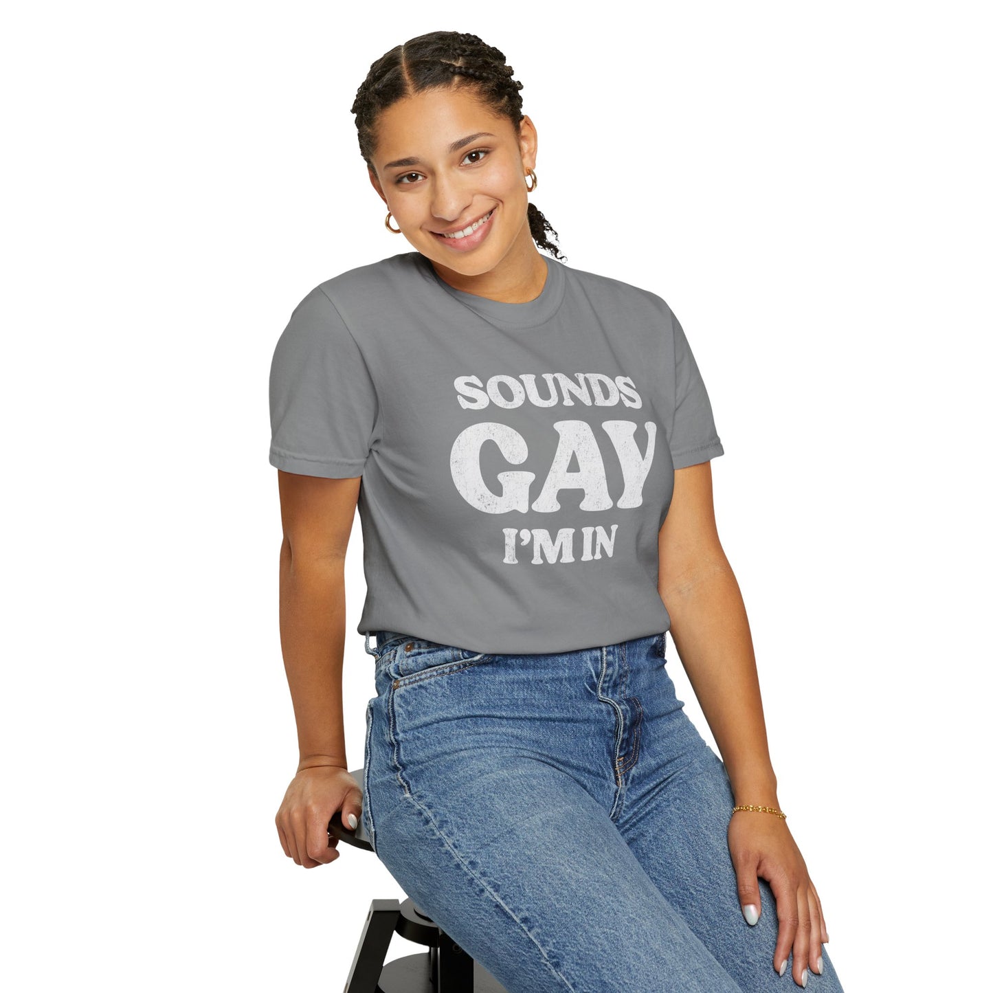 Sounds Gay, I'm In! - Printed on ComfortColors Unisex Garment-Dyed T-shirt