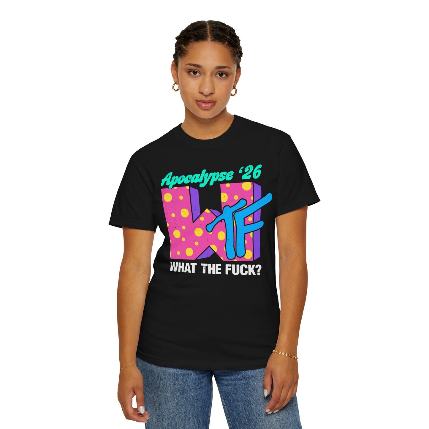 Wtf Apocalypse '26 - printed on ComfortColors Unisex Garment-Dyed T-shirt