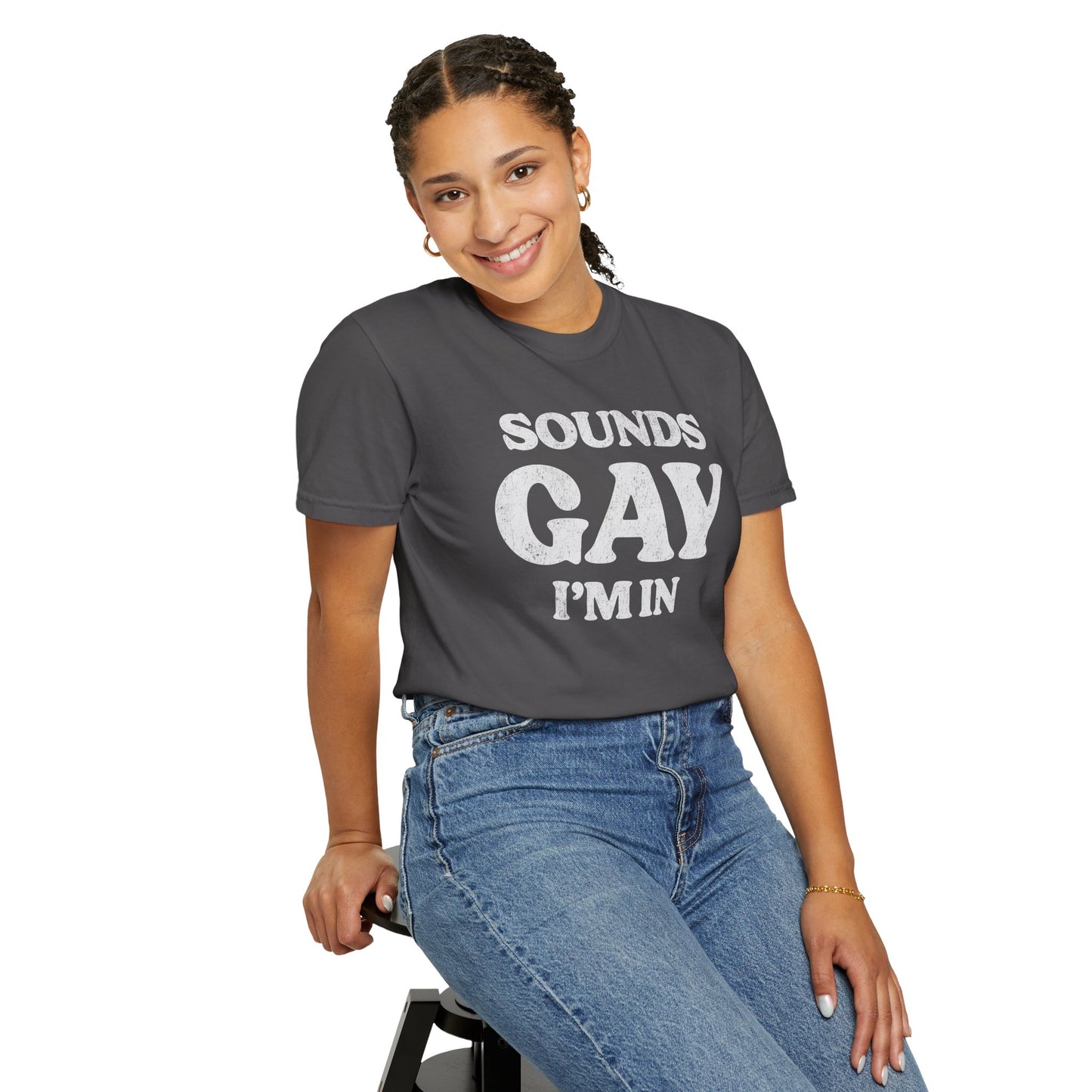Sounds Gay, I'm In! - Printed on ComfortColors Unisex Garment-Dyed T-shirt