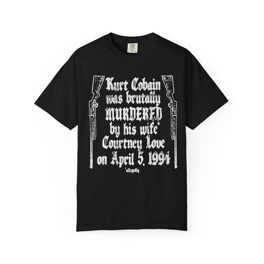 Courtney Love Killed Kurt Cobain ALLEGEDLY | Nirvana Fan Graphic Tee