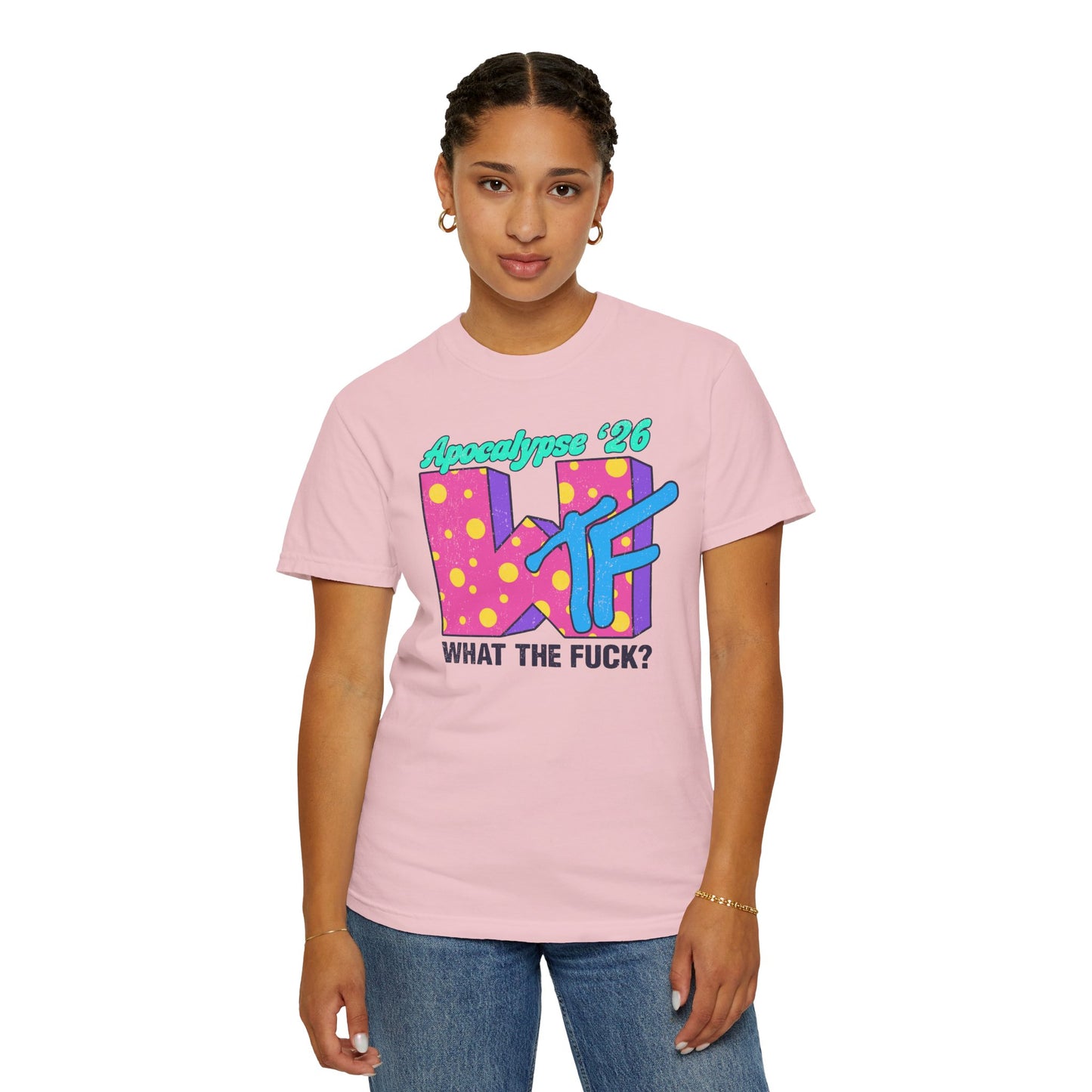 Wtf Apocalypse '26 - printed on ComfortColors Unisex Garment-Dyed T-shirt