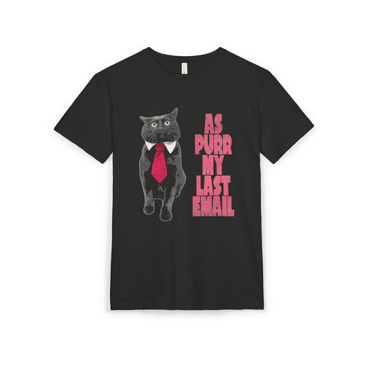 As Purr My Last Email - printed on NextLevel Unisex Sueded T-Shirt