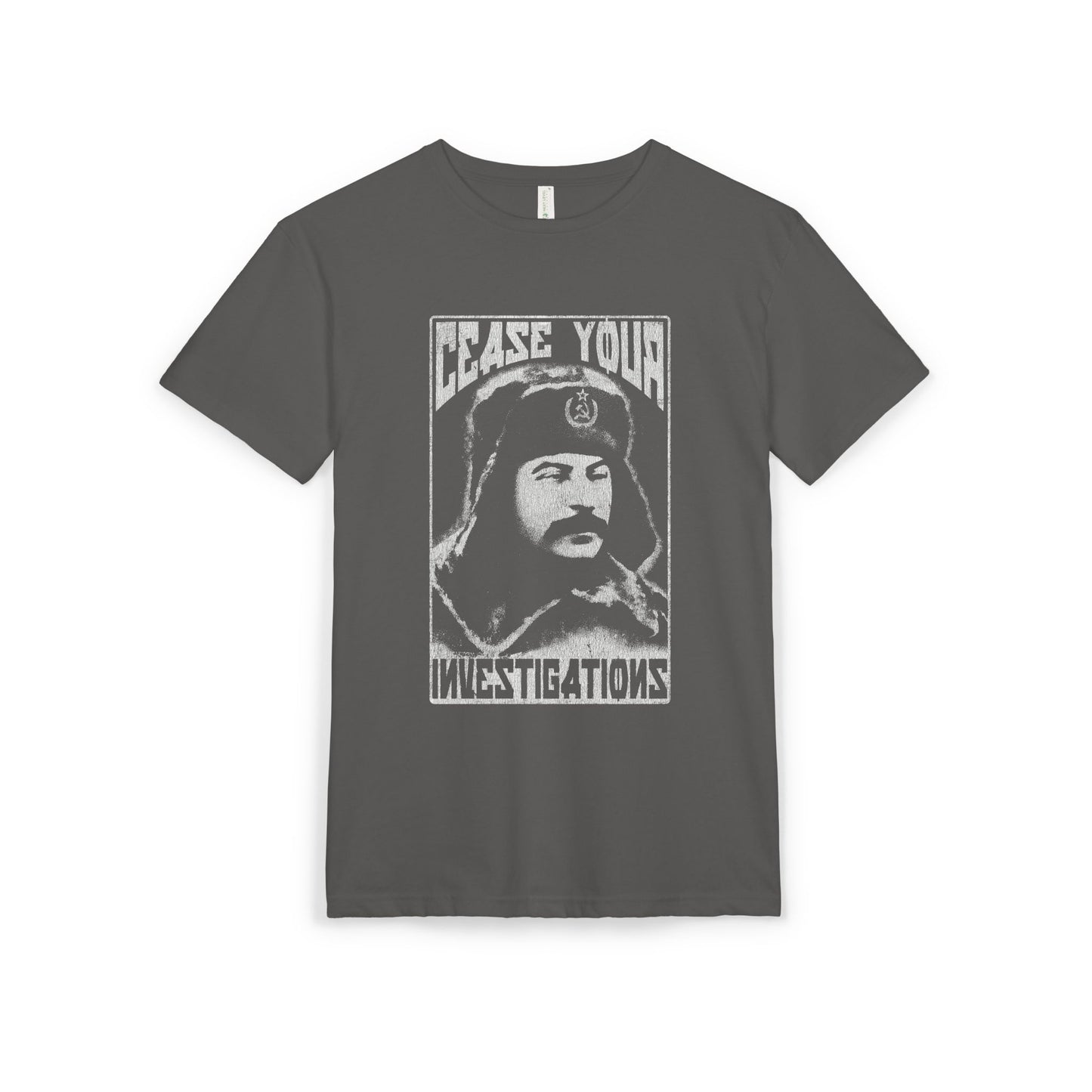 Cease Your Investigations Stalin - Distressed Vintage Style Unisex T-Shirt - NextLevel Sueded Tee