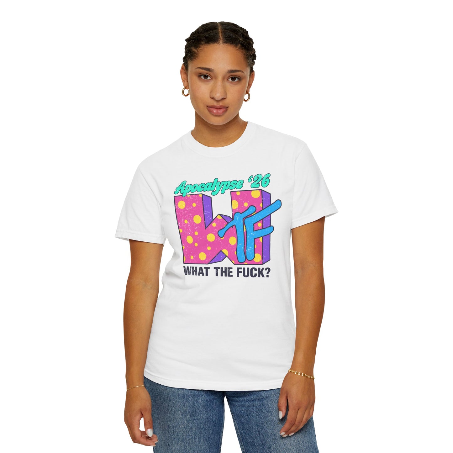 Wtf Apocalypse '26 - printed on ComfortColors Unisex Garment-Dyed T-shirt