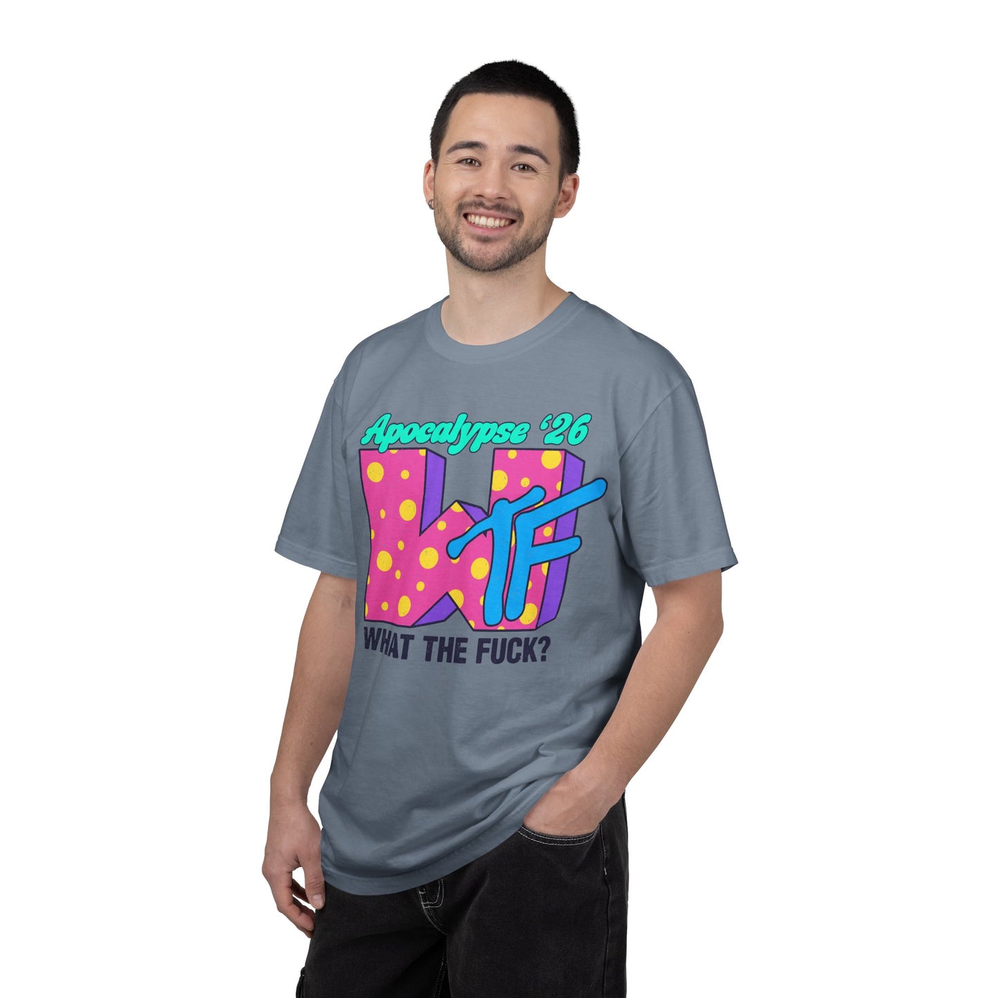 Wtf Apocalypse '26 - printed on ComfortColors Unisex Garment-Dyed T-shirt