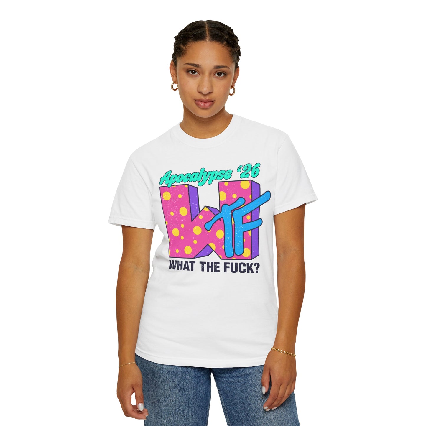 Wtf Apocalypse '26 - printed on ComfortColors Unisex Garment-Dyed T-shirt