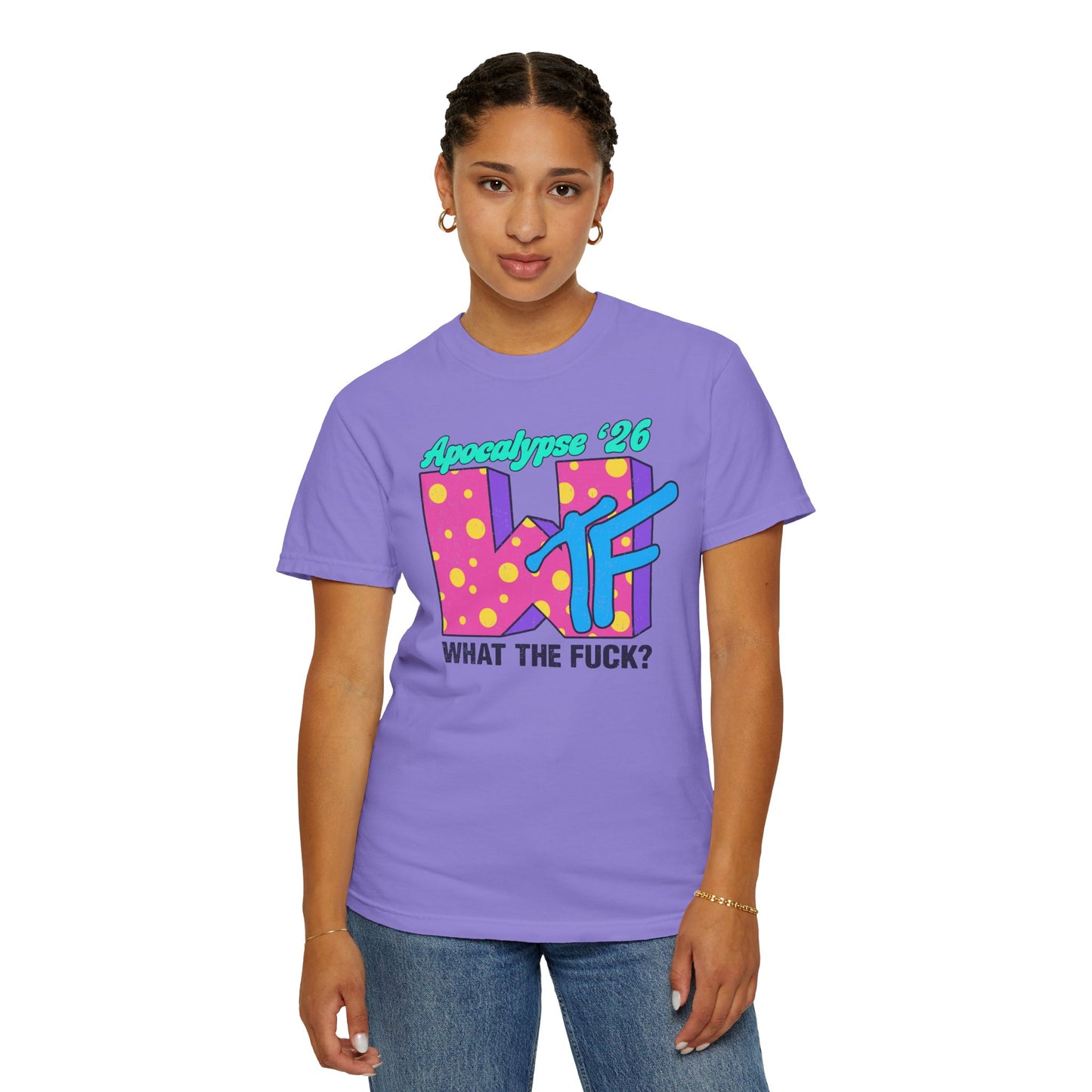 Wtf Apocalypse '26 - printed on ComfortColors Unisex Garment-Dyed T-shirt