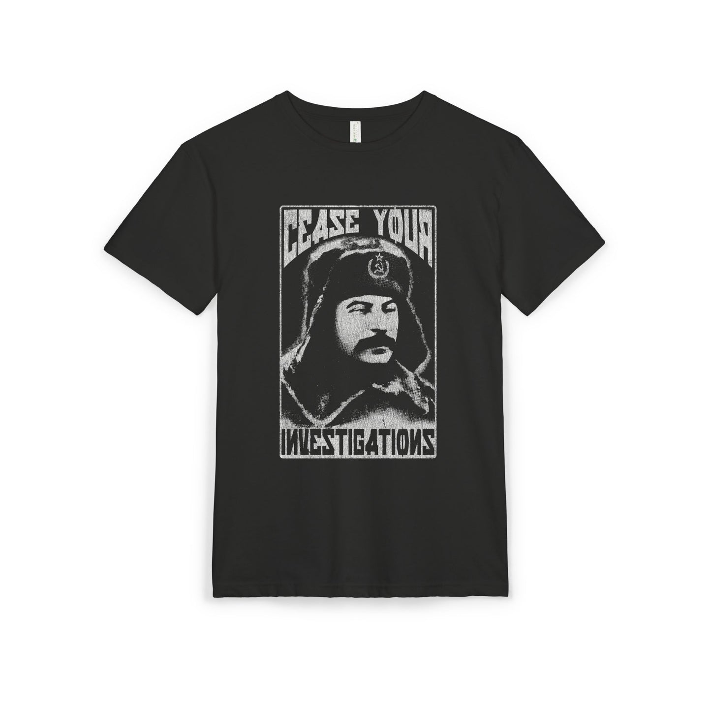 Cease Your Investigations Stalin - Distressed Vintage Style Unisex T-Shirt - NextLevel Sueded Tee
