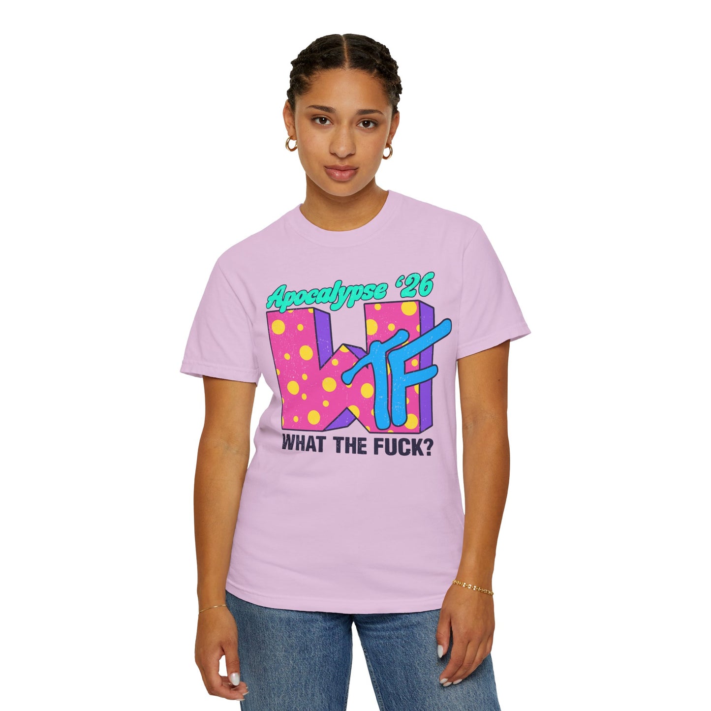 Wtf Apocalypse '26 - printed on ComfortColors Unisex Garment-Dyed T-shirt