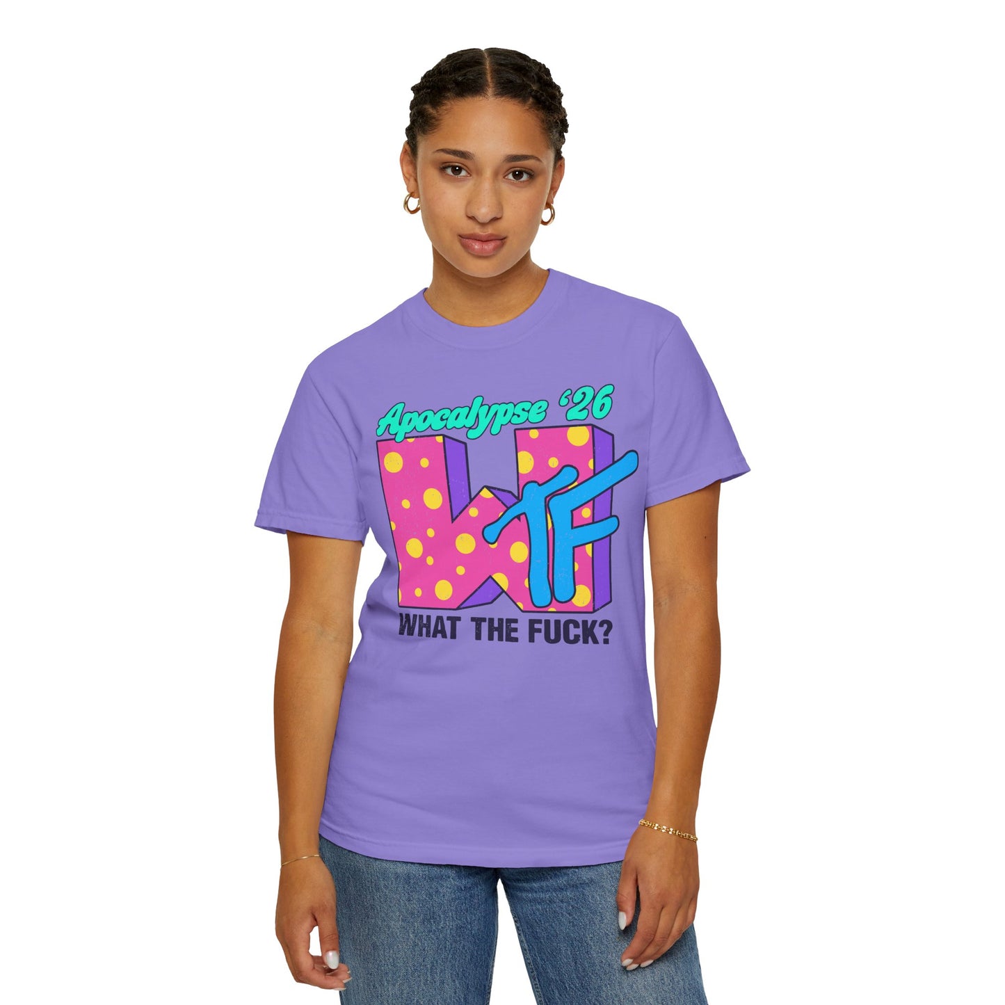 Wtf Apocalypse '26 - printed on ComfortColors Unisex Garment-Dyed T-shirt