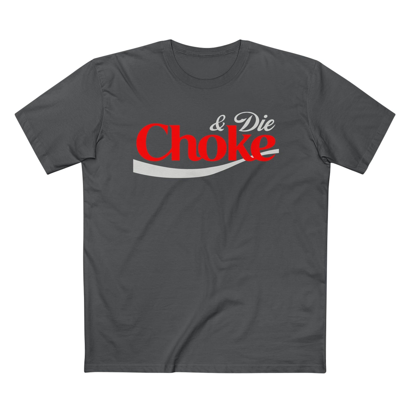 Choke & Die printed on ASColor Adult Staple Tee