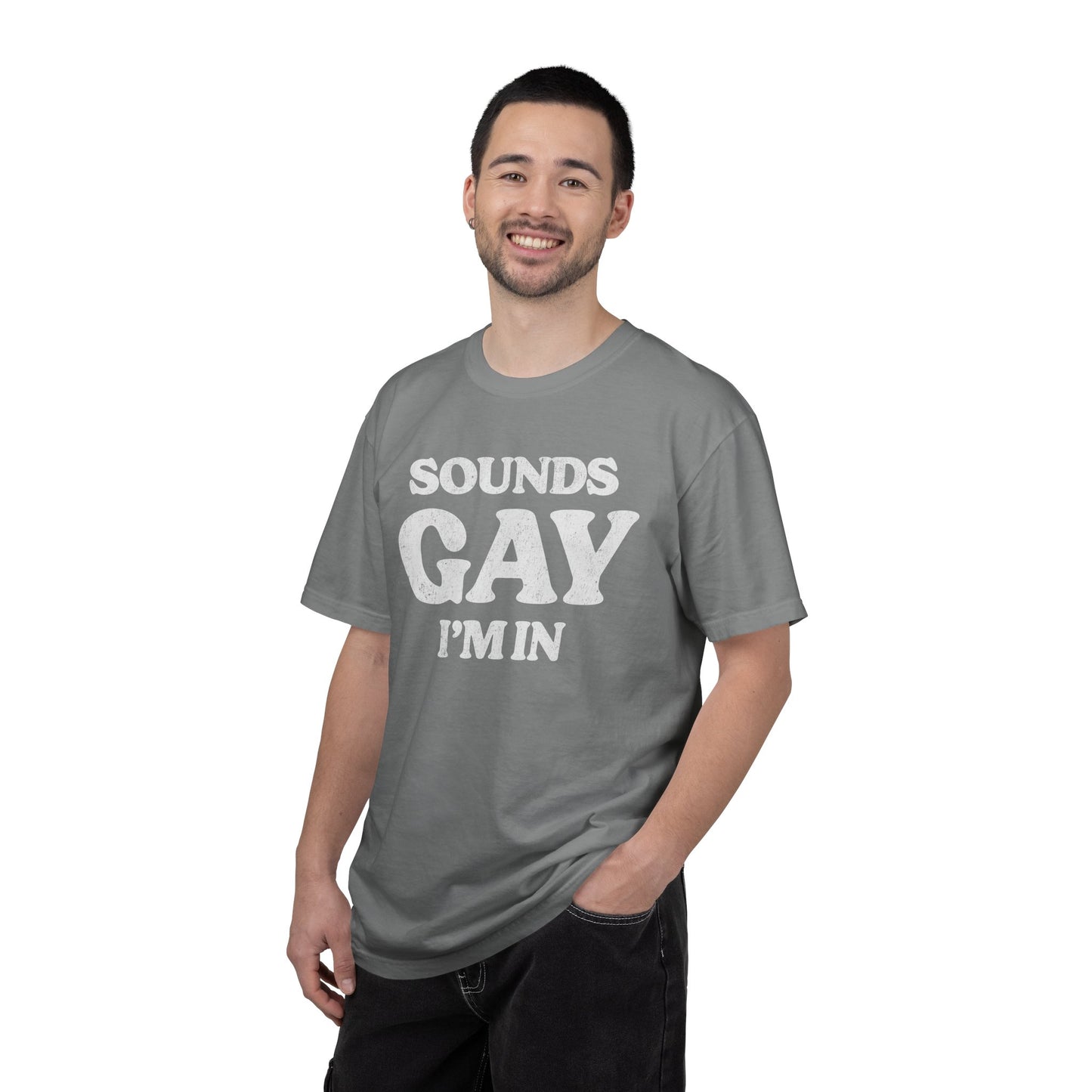 Sounds Gay, I'm In! - Printed on ComfortColors Unisex Garment-Dyed T-shirt