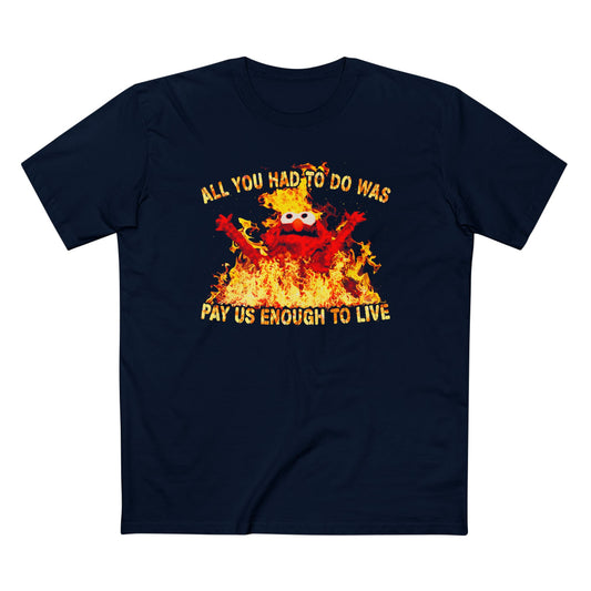 All You Had To Do Was Pay Us Enough To Live Graphic T-Shirt – Labor Rights Tee